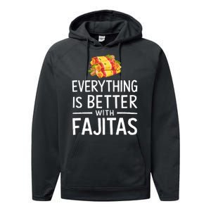 Everything Is Better With Fajitas With Fajitas Performance Fleece Hoodie