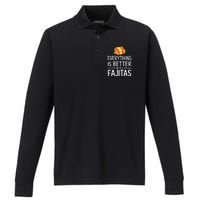 Everything Is Better With Fajitas With Fajitas Performance Long Sleeve Polo