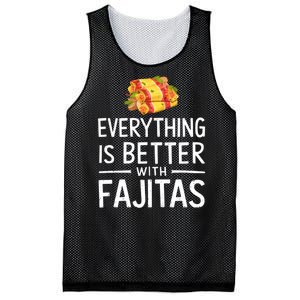 Everything Is Better With Fajitas With Fajitas Mesh Reversible Basketball Jersey Tank