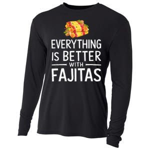 Everything Is Better With Fajitas With Fajitas Cooling Performance Long Sleeve Crew