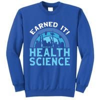 Earned It Bhsc Bachelor Of Health Science College Grad Cool Gift Sweatshirt