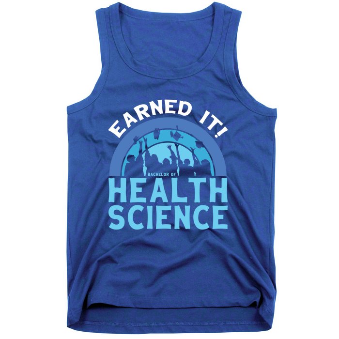 Earned It Bhsc Bachelor Of Health Science College Grad Cool Gift Tank Top