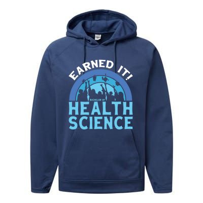 Earned It Bhsc Bachelor Of Health Science College Grad Cool Gift Performance Fleece Hoodie