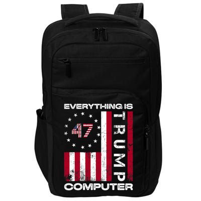 Everything Is Computer Trump Funny Meme Saying Impact Tech Backpack