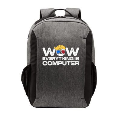 Everything Is Computer Trump Funny Meme Saying Vector Backpack