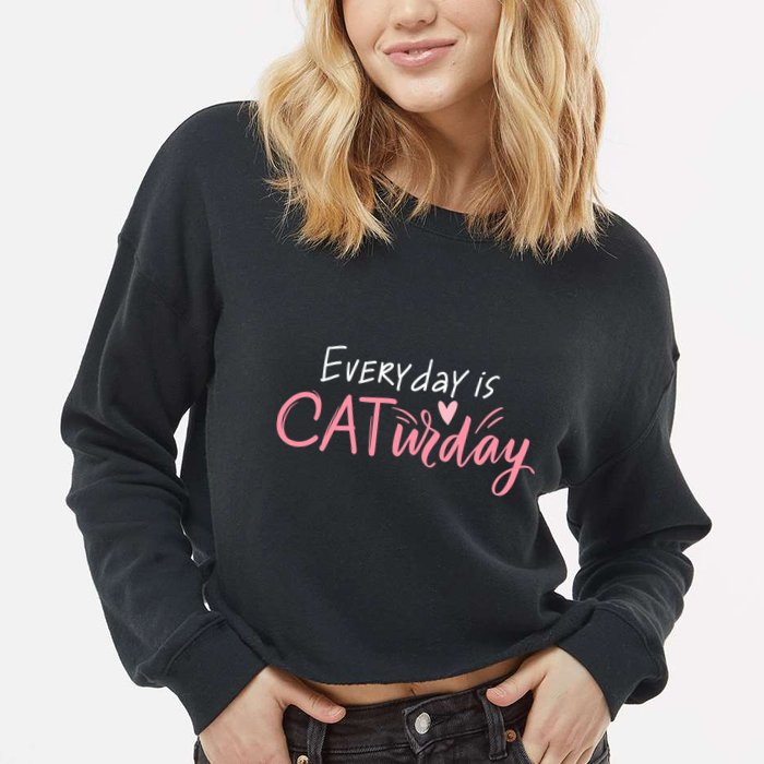 Everyday Is Caturday Cat Lover Cropped Pullover Crew
