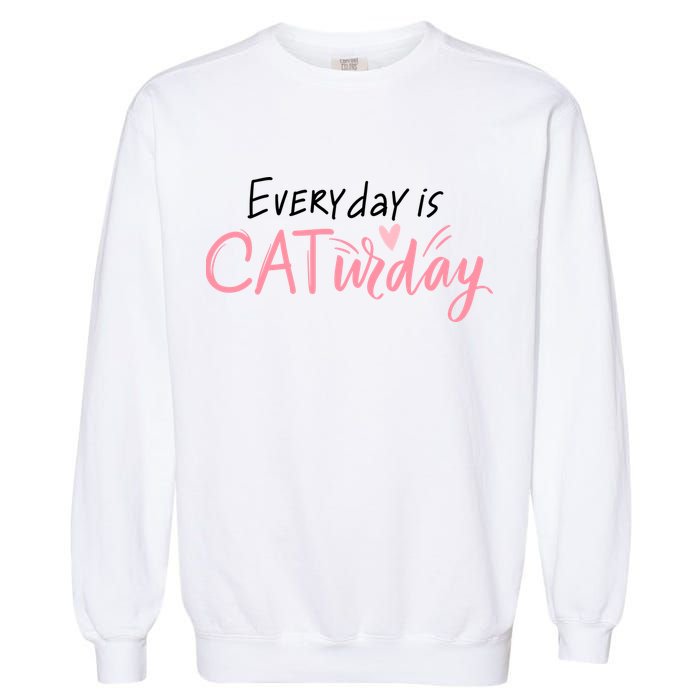 Everyday Is Caturday Cat Lover Garment-Dyed Sweatshirt
