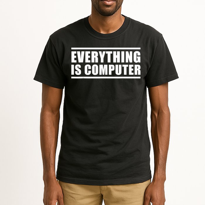 Everything Is Computer, Funny Tech Support Tall T-Shirt