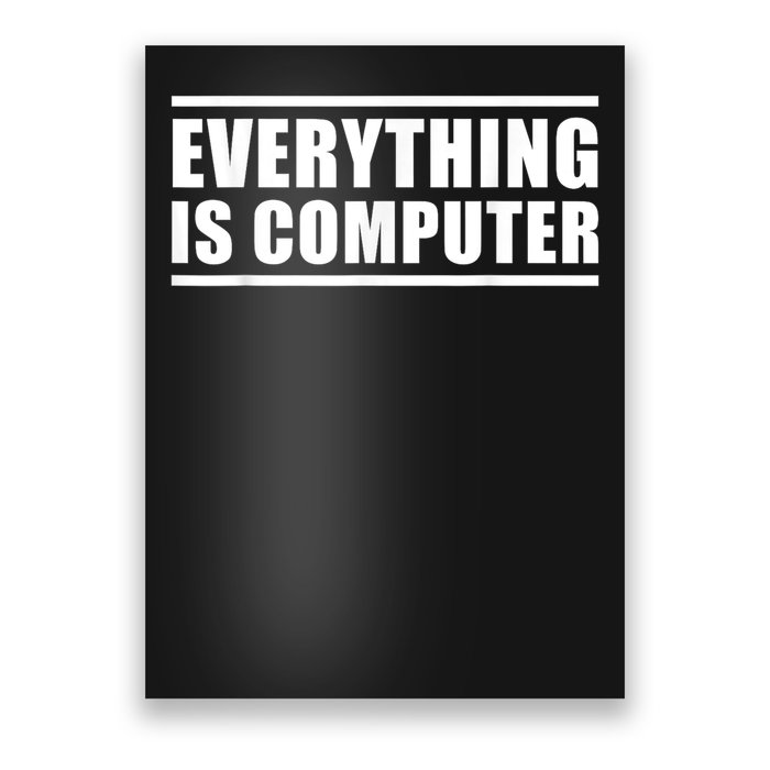 Everything Is Computer, Funny Tech Support Poster