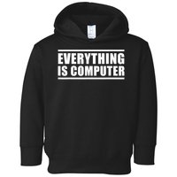 Everything Is Computer , Funny Tech Support , Doge Toddler Hoodie