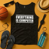 Everything Is Computer , Funny Tech Support , Doge Tank Top