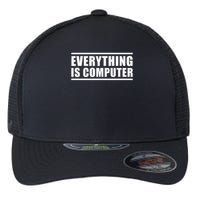 Everything Is Computer Flexfit Unipanel Trucker Cap