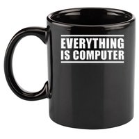 Everything Is Computer 11oz C Handle Ceramic Mug