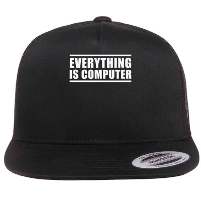 Everything Is Computer Flat Bill Trucker Hat