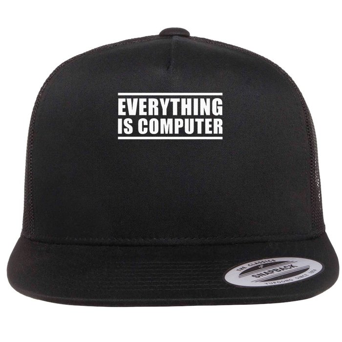 Everything Is Computer Flat Bill Trucker Hat