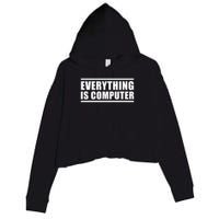 Everything Is Computer Crop Fleece Hoodie