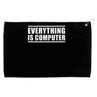 Everything Is Computer Grommeted Golf Towel