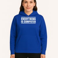 Everything Is Computer Hoodie