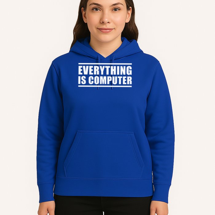 Everything Is Computer Hoodie