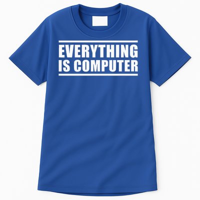 Everything Is Computer Tall T-Shirt