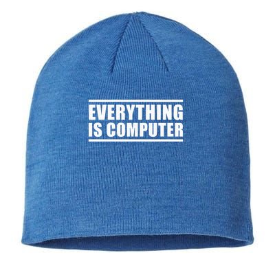 Everything Is Computer Sustainable Beanie