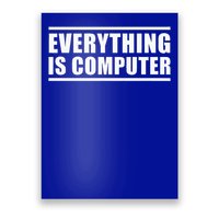 Everything Is Computer Poster