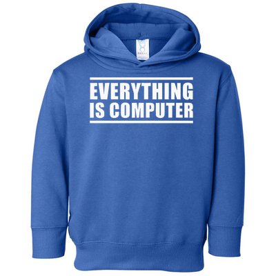 Everything Is Computer Toddler Hoodie