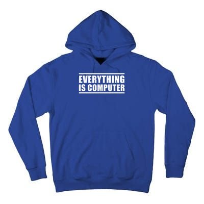 Everything Is Computer Tall Hoodie