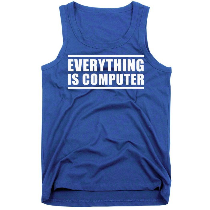 Everything Is Computer Tank Top