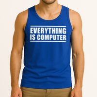 Everything Is Computer Tank Top
