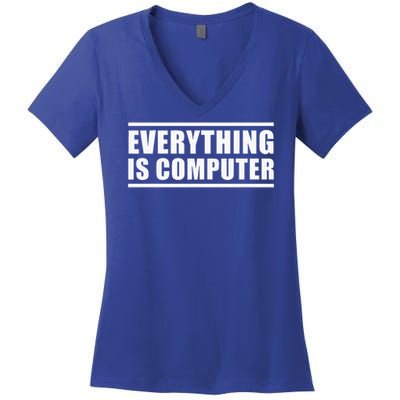 Everything Is Computer Women's V-Neck T-Shirt