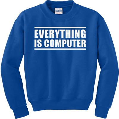 Everything Is Computer Kids Sweatshirt