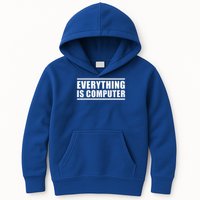 Everything Is Computer Kids Hoodie