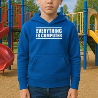 Everything Is Computer Kids Hoodie