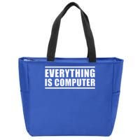Everything Is Computer Zip Tote Bag