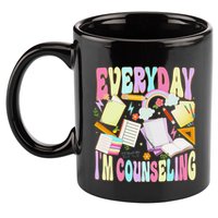 Everyday IM Counseling Funny School Counseling Week 11oz C Handle Ceramic Mug