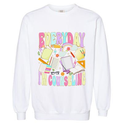 Everyday IM Counseling Funny School Counseling Week Garment-Dyed Sweatshirt