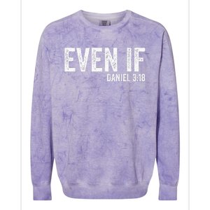 Even If Daniel 318 Bible Verse Bible Quote Christian Faith Colorblast Crewneck Sweatshirt