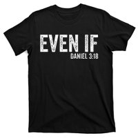 Even If Daniel 318 Bible Verse Bible Quote Christian Faith T-Shirt