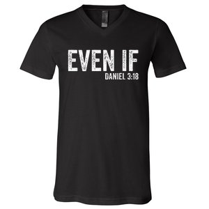 Even If Daniel 318 Bible Verse Bible Quote Christian Faith V-Neck T-Shirt