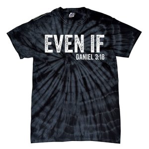 Even If Daniel 318 Bible Verse Bible Quote Christian Faith Tie-Dye T-Shirt