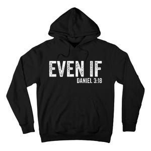 Even If Daniel 318 Bible Verse Bible Quote Christian Faith Tall Hoodie