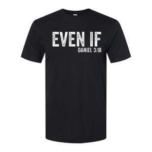 Even If Daniel 318 Bible Verse Bible Quote Christian Faith Softstyle CVC T-Shirt