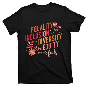 Equality Inclusion Diversity Equity Love Never Fails Teacher T-Shirt