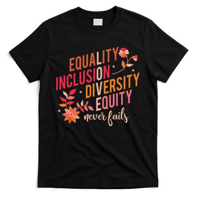 Equality Inclusion Diversity Equity Love Never Fails Teacher T-Shirt