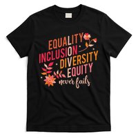 Equality Inclusion Diversity Equity Love Never Fails Teacher T-Shirt