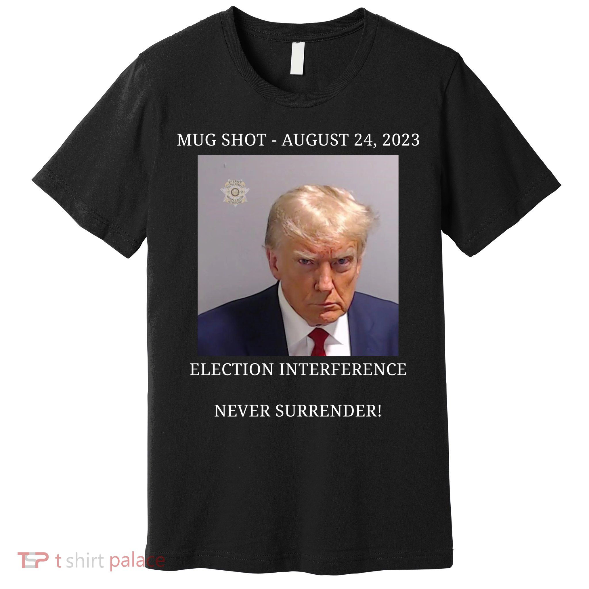 Election Interference Donald Trump Mugshot Premium T-Shirt