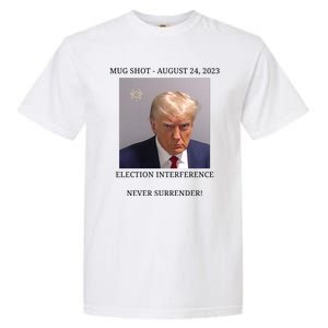 Election Interference Donald Trump Mugshot Garment-Dyed Heavyweight T-Shirt