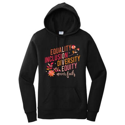 Equality Inclusion Diversity Equity Love Never Fails Teacher Women's Pullover Hoodie