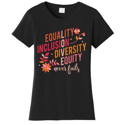 Equality Inclusion Diversity Equity Love Never Fails Teacher Women's T-Shirt